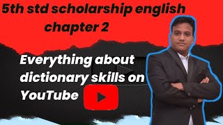 5th std scholarship chapter 2 dictionary skills  everything about dictionary skills on YouTube [upl. by Ailaroc]