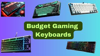 Budget Gaming Keyboards 2024  Five Affordable amp HighPerformance Picks [upl. by Odrawde]