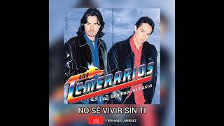 NO SÉ VIVIR SIN TI  LOS TEMERARIOS [upl. by Kinson480]