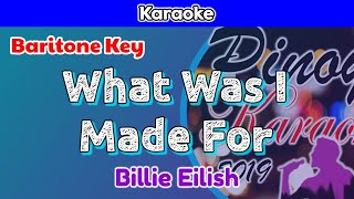 What Was I Made For by Billie Eilish Karaoke  Baritone Key [upl. by Haral]