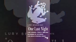 Luby Sparks Presents One Last Night Osaka WFrog 3  Ben Inui 20241130 LIVE SPACE CONPASS [upl. by Hewie]