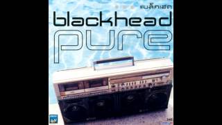 โอกาส  Blackhead Pure [upl. by Aillemac]