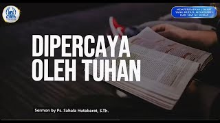 Dipercaya Oleh Tuhan  Pdt Sahala Hutabarat STh  Minggu 24 Maret 2024 [upl. by Rannug951]