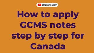 How to apply GCMS notes step by step for Canada [upl. by Emie]