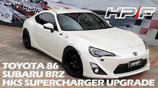 HPF POWER UPGRADE  Toyota 86  Subaru BRZ  HKS Supercharger [upl. by Gobert]