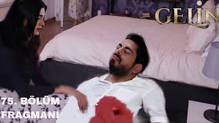 Gelin 75 Bölüm Fragmanı  Cihan Aşkı İçin Canından mı Olucak [upl. by Amalbergas]