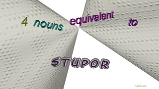 stupor  4 nouns which mean stupor sentence examples [upl. by Silecara14]