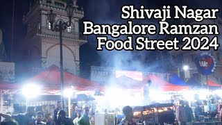 Shivaji Nagar Bangalore Ramzan Food Street 2024  Ramadan Bangalore Food Walk  Khana Mubarak [upl. by Oglesby]