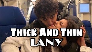 Thick And Thin  LANY Lyrics [upl. by Ahasuerus345]