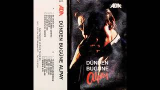 Alpay  Dünden Bugüne Original Cassette Album 1988 Yüksek Kalite [upl. by Norval165]