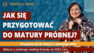 Jak się przygotować do matury próbnej Matura z polskiego 2024 [upl. by Laaspere]