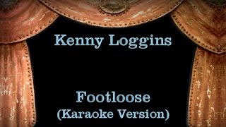 Kenny Loggins  Footloose  Lyrics Karaoke Version [upl. by Follansbee]