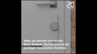 On a testé Door Keeper la serrure connectée Somfy [upl. by Oneladgam]