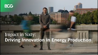 Impact in Sixty Driving Innovation in Energy Production [upl. by Essila624]