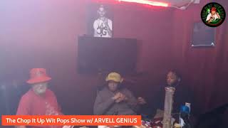 The Chop It Up Wit Pops Show w special guest ARVELL GENIUS [upl. by Atipul]