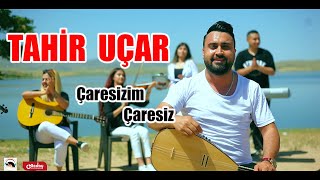 Tahir Uçar  Çaresizim Çaresiz Teber Düşmanım Oldu Official Video [upl. by Neleh]