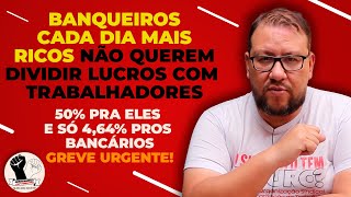 BANQUEIRO TEM 50 DE AUMENTO NO LUCRO E SÃ“ ACEITA DAR REAJUSTE DE 464 PARA OS TRABALHADORES [upl. by Eylk]