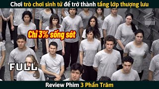 Review Phim Trò Chơi Chỉ Có 3 Người Sống Sót Được Trở Thành Tầng Lớp Thượng Lưu [upl. by Appleby982]