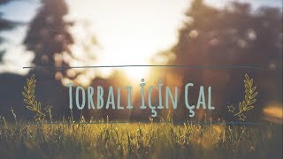 Torbalı İçin Çal Gerizler Başı [upl. by Sirej696]