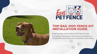 Easy Pet Fence  Top Rail Dog Fence Kit Installation Guide [upl. by Attenehs]