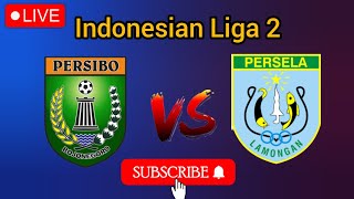 Persibo Bojonegoro vs Persela Lamongan Indonesian Liga 2 live football match today live score [upl. by Sezen]