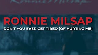 Ronnie Milsap  Dont You Ever Get Tired Of Hurting Me Official Audio [upl. by Aciram]