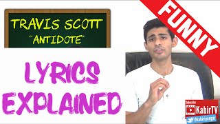 Antidote  Travis Scott Lyrics Explained [upl. by Anyd831]