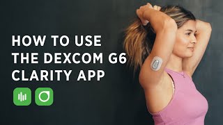 HOW TO USE THE DEXCOM G6 CLARITY APP [upl. by Nickie]