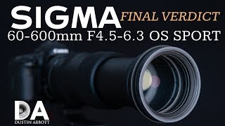 Sigma 60600mm F4563 OS Sport Final Verdict  4K [upl. by Smoot747]