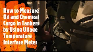 Ullage Temperature Interface  UTI Meter  How to Measure oil amp Chemical Cargo  Merchant Navy Life [upl. by Azile339]