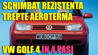 TUTORIAL Cum demontezi  schimbi rezistenta trepte aeroterma la VW Golf 4 Bora in 4 pasi simpli [upl. by Honna915]