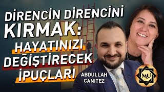 Direncin Direncini Kırmak Hayatınızı Değiştirecek İpuçları Mukaddes Pekin Başdil amp Abdullah Canıtez [upl. by Imailiv]