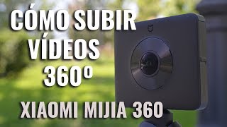 ¿Cómo subir vídeos 360º  Xiaomi Mijia 360 35K  How to upload 360 videos [upl. by Siram220]