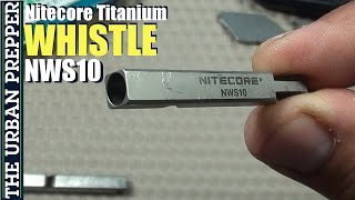 Nitecore NWS10 Titanium Whistle Review by TheUrbanPrepper [upl. by Luciana]