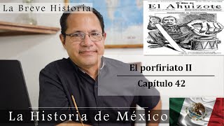 Capítulo 42  El porfiriato II La Historia de México [upl. by Hecker]