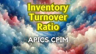 APICS CPIM Concept Inventory Turnover Ratio [upl. by Azilem]