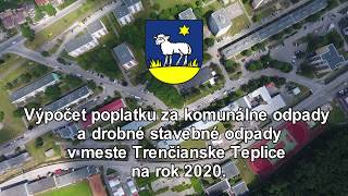 Výpočet poplatku za komunálny odpad a drobný stavebný odpad v meste Trenčianske Teplice na rok 2020 [upl. by Mcclary]