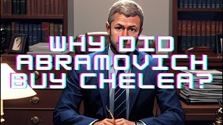 🔵🦁 Why did Roman Abramovich buy Chelsea in 2003 [upl. by Alexandros917]