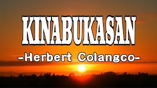 KINABUKASAN  LYRICS  BY HERBERT COLANGCO [upl. by Balcer]