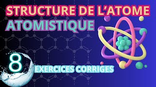 structure de latome corrigé dexercice 8  ATOMISTIQUE [upl. by Aicsile]