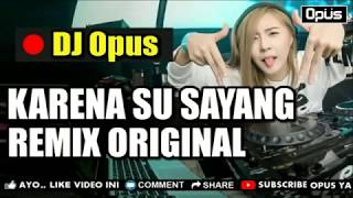 【NEW】DJ KARNA SU SAYANG♫➥♫BARU REMIX ORIGINAL 2019 [upl. by Haney]