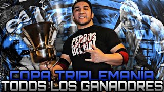 TODOS LOS GANADORES DE LA COPA TRIPLEMANÍA Lucha Libre AAA [upl. by Bush672]