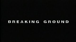 Breaking Ground  Alterna Action Films 2002 [upl. by Ogir]