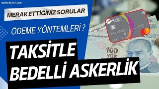 Bedelli Askerlik Taksitle Oluyor Mu  Taksitlendirme  Güncel 2024 [upl. by Thorfinn]