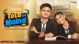 Tota Ud Maina Ud Official Video Vinod Sorkhi  Shivam Grover Tanya Rathi  New Haryanvi Song 2024 [upl. by Bradway]