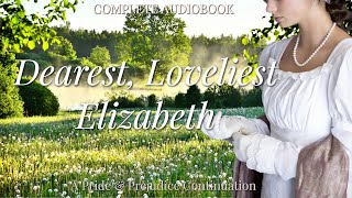 A Most Captivating Historical Romance Audiobook Dearest Loveliest Elizabeth [upl. by Alvinia]