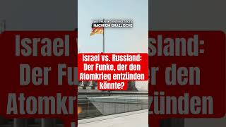 Israel vs Russland Der Funke der den Atomkrieg entzünden könnte [upl. by Davison]