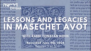 Lessons and Legacies in Masechet Avot Part 5 of 5 [upl. by Shani]