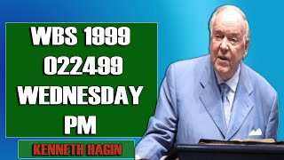 Kenneth E Hagin  WBS 1999 022499 Wednesday PM [upl. by Eronaele]