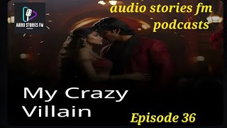 My Crazy Villain My Billionaire Hero Episode 36pocketfmmycrazyvillainhindi podcastshindi kahani [upl. by Yelyah]